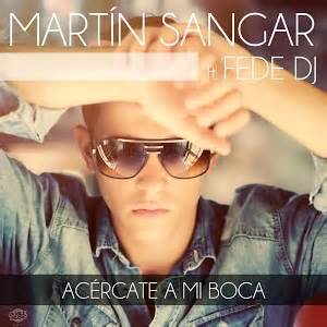 Martín Sangar - Acércate a mi boca