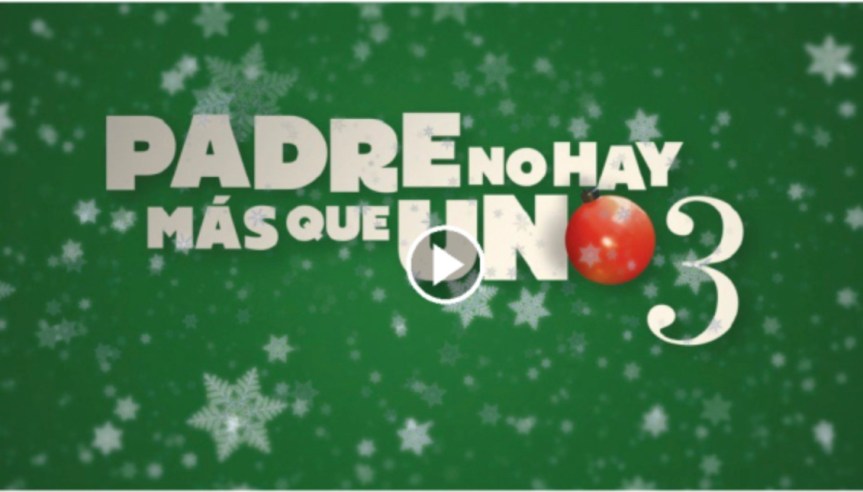 Ya podéis descubrir el trailer de “Padre no hay más que uno&nbsp;3”
