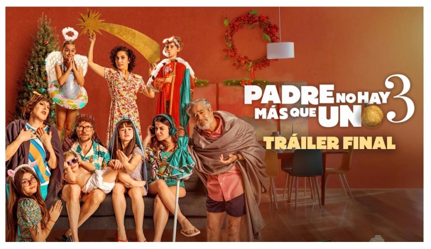 Descubre el tráiler de “Padre no hay más que uno&nbsp;3”